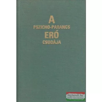 A pszicho-parancs erő csodája
