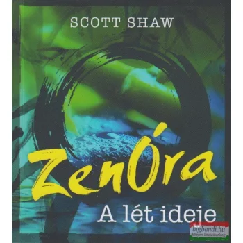 Scott Shaw - ZenÓra - A lét ideje