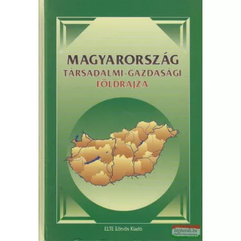   Perczel György szerk. - Magyarország társadalmi-gazdasági földrajza