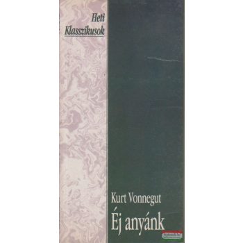 Kurt Vonnegut - Éj anyánk