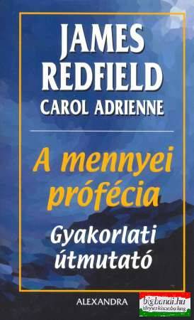 James Redfield, Carol Adrienne - A mennyei prófécia - gyakorlati útmutató