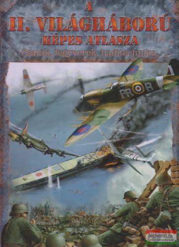 Szabó Imre - A II. világháború képes atlasza