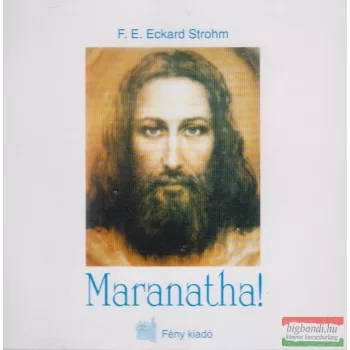F.E. Eckard Strohm - Maranatha!