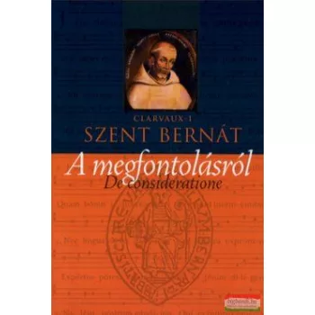 Szent Bernát - A megfontolásról