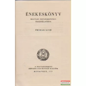 Énekeskönyv - magyar reformátusok használatára