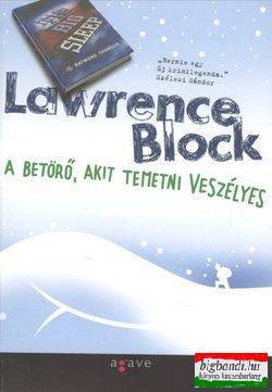Lawrence Block - A betörő, akit temetni veszélyes