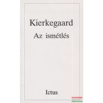 Soren Kierkegaard - Az ismétlés