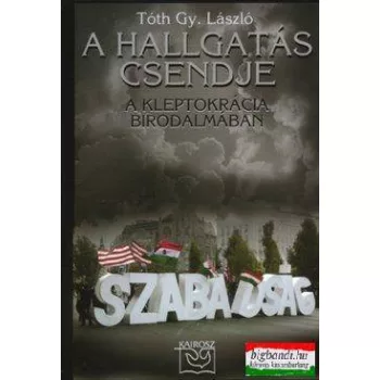 A hallgatás csendje - A kleptokrácia birodalmában