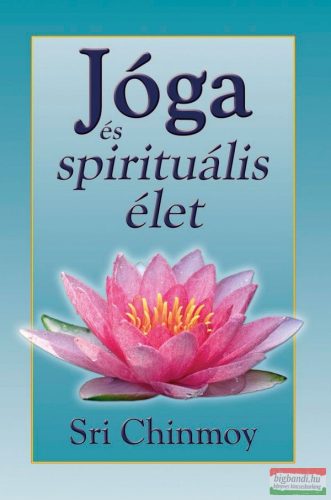 Sri Chinmoy - Jóga és spirituális élet