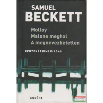 Molloy / Malone meghal / A megnevezhetetlen