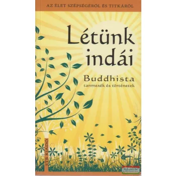   Szántai Zsolt szerk. - Létünk indái - Buddhista tanmesék és történetek