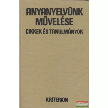 Anyanyelvünk művelése - cikkek és tanulmányok
