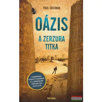 Paul Sussman -  Oázis - A Zerzura titka
