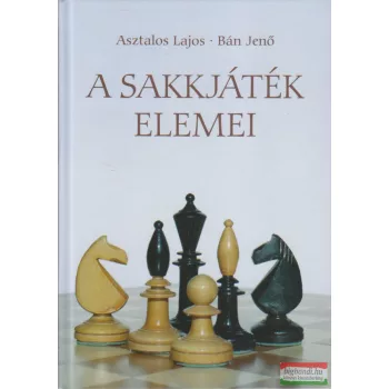 Asztalos Lajos Bán Jenő - A sakkjáték elemei