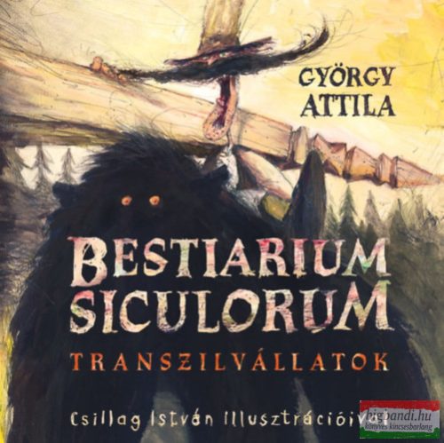 György Attila - Bestiarium Siculorum - Transzilvállatok