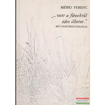 "...vett a füvektől édes illatot"