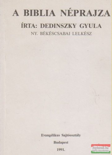 Dedinszky Gyula - A Biblia néprajza