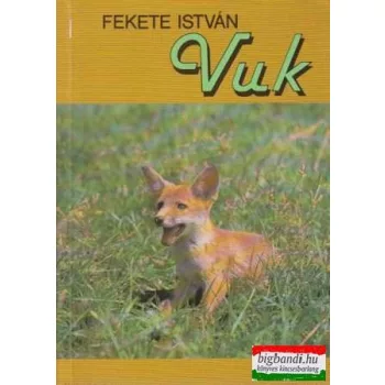 Fekete István - Vuk, Csí és más állattörténetek