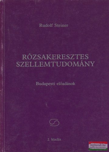 Rudolf Steiner - Rózsakeresztes szellemtudomány