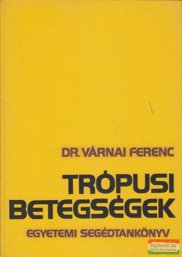 Dr. Várnai Ferenc - Trópusi betegségek