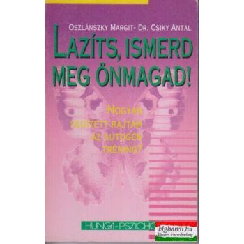 Lazíts, ismerd meg önmagad!