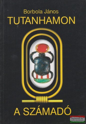 Borbola János - Tutanhamon, a számadó