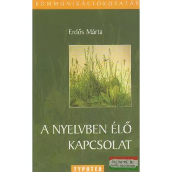 Erdős Márta - A nyelvben élő kapcsolat