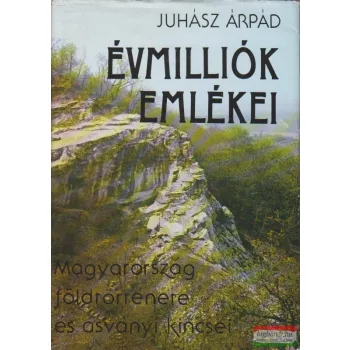   Évmilliók emlékei - Magyarország földtörténete és ásványi kincsei