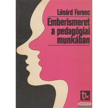 Lénárd Ferenc - Emberismeret a pedagógiai munkában