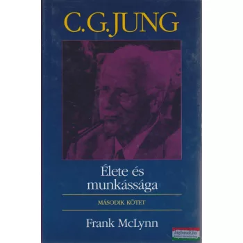 Frank McLynn - C. G. Jung élete és munkássága II. kötet