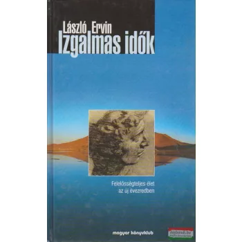 László Ervin - Izgalmas idők