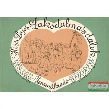 Kiss Lajos - Lakodalmas dalok