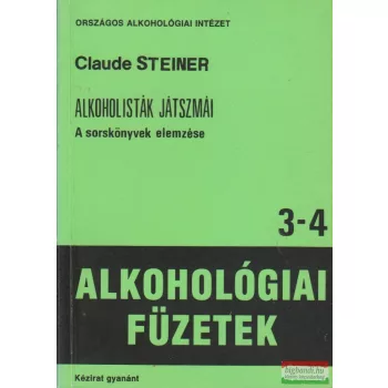 Claude Steiner - Alkoholisták játszmái