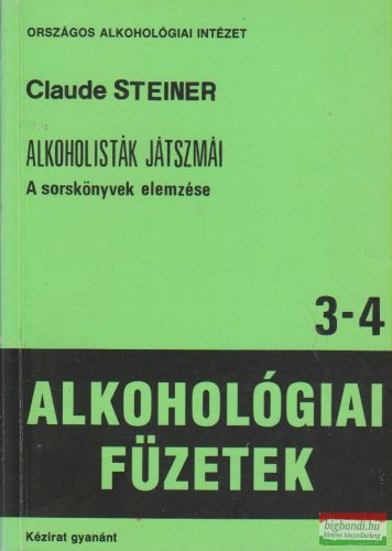 Claude Steiner - Alkoholisták játszmái