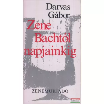 Darvas Gábor - Zene Bachtól napjainkig