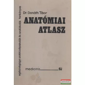 Dr. Donáth Tibor - Anatómiai atlasz