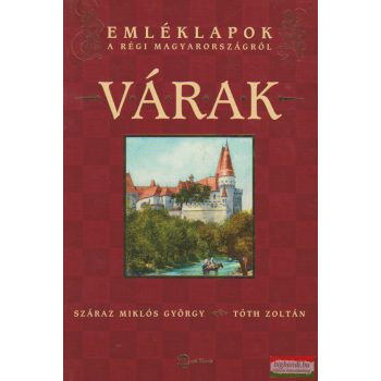   Száraz Miklós György, Tóth Zoltán - Várak - Emléklapok a régi Magyarországról