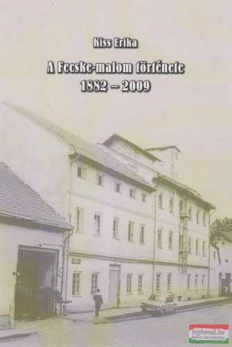 A Fecske-malom története 1882-2009