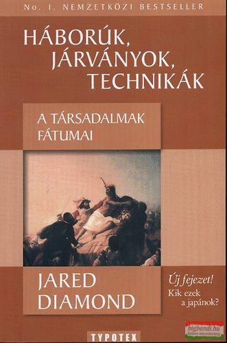 Jared Diamond - Háborúk, járványok, technikák (a társadalmak fátumai) 