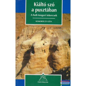 Kiáltó szó a pusztában - A holt-tengeri tekercsek