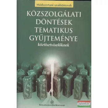   Közszolgálati döntések tematikus gyűjteménye közalkalmazottaknak 