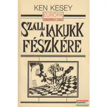 Ken Kesey - Száll a kakukk fészkére