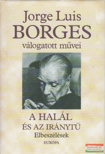 Jorge Luis Borges - A halál és az iránytű 