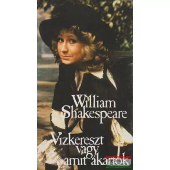 William Shakespeare - Vízkereszt vagy amit akartok