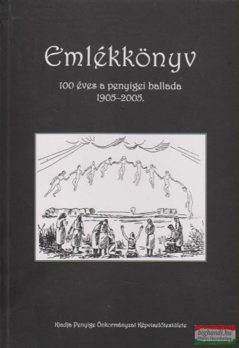 Emlékkönyv - 100 éves a penyigei ballada 1905-2005