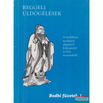   Lilávajrá-Dr. Pressing Lajos - Reggeli üldögélések - A buddhista meditáció alapjairól Lilávajrától és Zen mesterektől