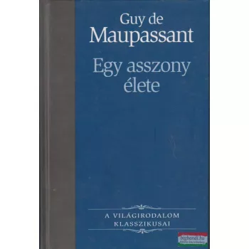 Guy de Maupassant - Egy asszony élete