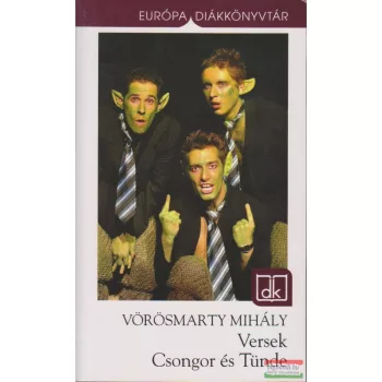 Vörösmarty Mihály - Versek, Csongor és Tünde