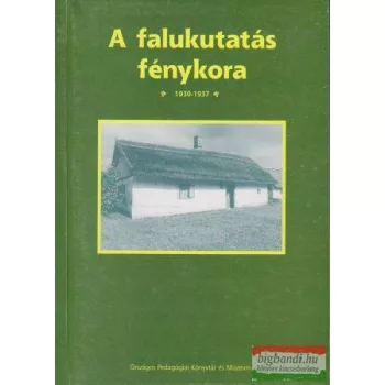   Pölöskei Ferenc szerk. - A falukutatás fénykora 1930-1937