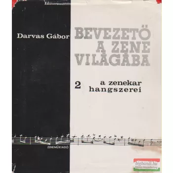   Darvas Gábor - Bevezető a zene világába 2. - A zenekar hangszerei